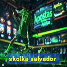 skolka salvador